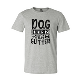 Dog Hair Is My Glitter T-Shirt - Ocean Monroe