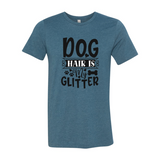 Dog Hair Is My Glitter T-Shirt - Ocean Monroe