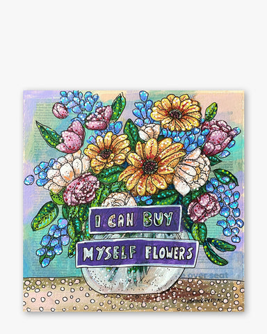 I Can Buy Myself Flowers ( Original Painting ) - Ocean Monroe