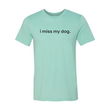 I Miss My Dog T-Shirt