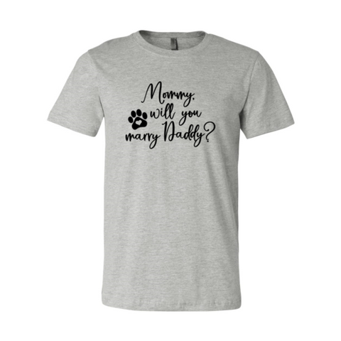 Mommy Will You Marry Daddy T-Shirt - Ocean Monroe