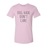 Dog Hair Don't Care T-Shirt